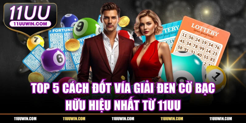 Top 5 Cách Đốt Vía Giải Đen Cờ Bạc Hữu Hiệu Nhất Từ 11UU